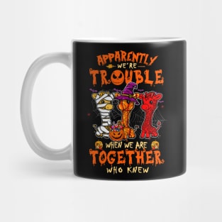 Apparently We're Trouble When We Are Together tshirt  Giraffe Halloween T-Shirt Mug